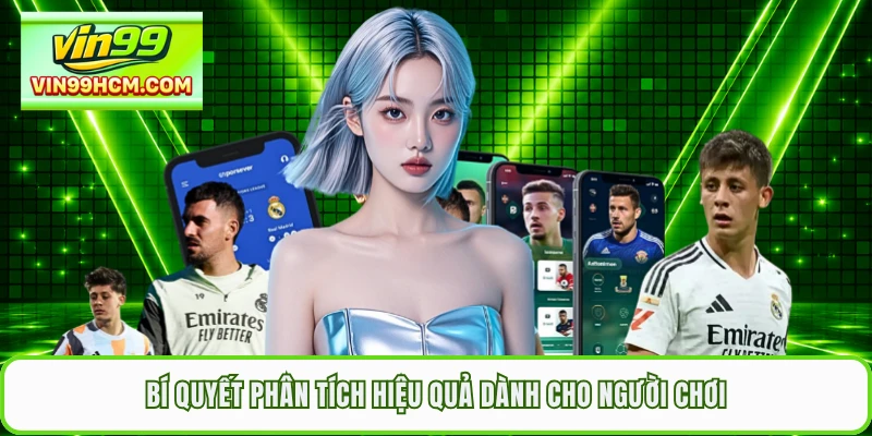 Bí quyết phân tích hiệu quả dành cho người chơi