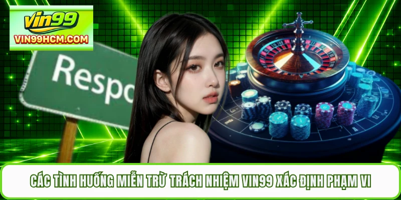 Các tình huống miễn trừ trách nhiệm VIN99 xác định phạm vi