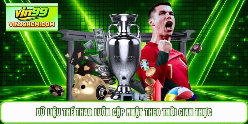 Dữ liệu thể thao luôn cập nhật theo thời gian thực