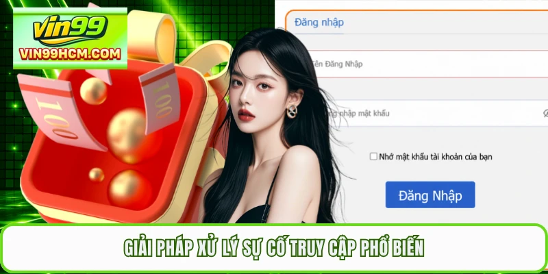 Giải pháp xử lý sự cố truy cập phổ biến