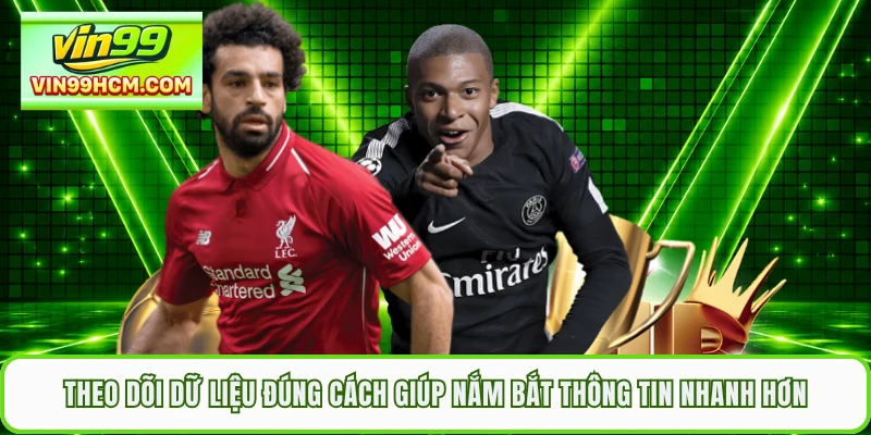 Theo dõi dữ liệu đúng cách giúp nắm bắt thông tin nhanh hơn